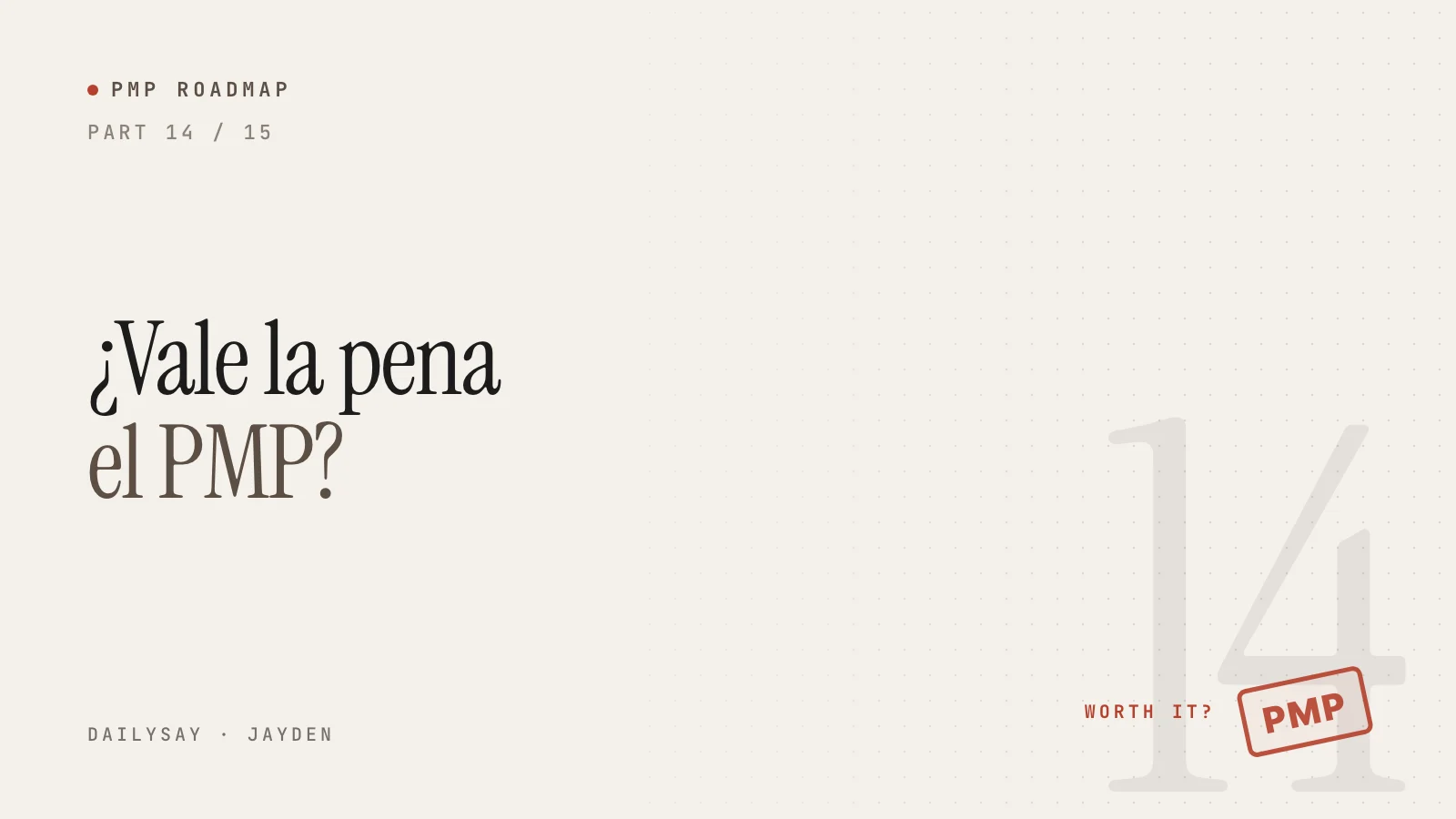 Portada de la parte 14 de la Hoja de ruta PMP: ¿Vale la pena el PMP?, con WORTH IT? y un sello rojo PMP