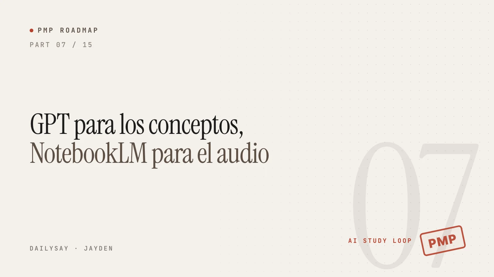 Portada de la parte 7 de la Hoja de ruta PMP: una rutina de estudio PMP con GPT y audios de NotebookLM