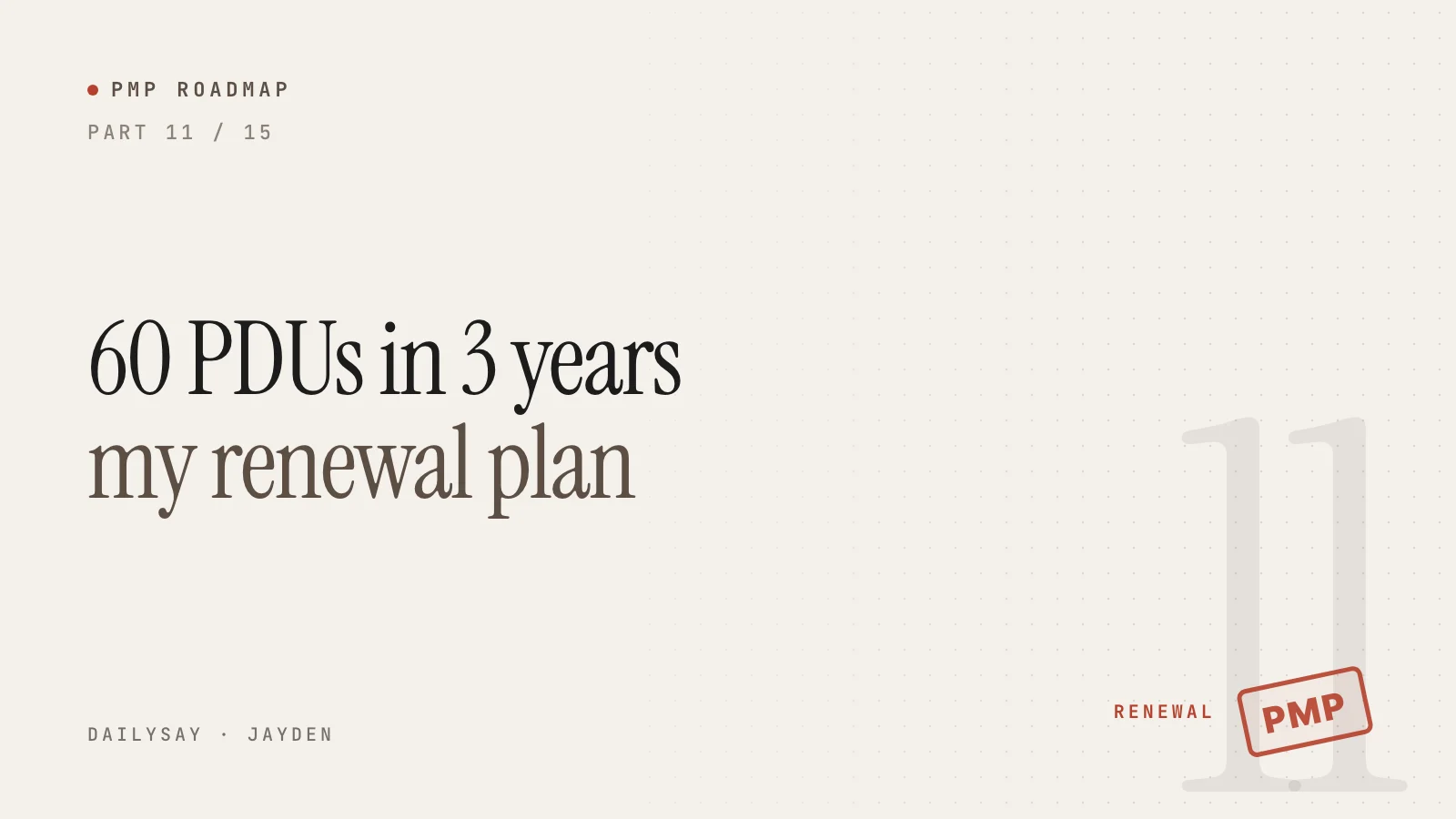 PMP Roadmap part 11 cover with the title 60 PDUs in 3 years, my renewal plan, the word RENEWAL and a red PMP stamp